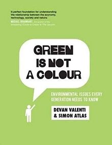 Green is not a colour: Environmental issues every generation needs to know