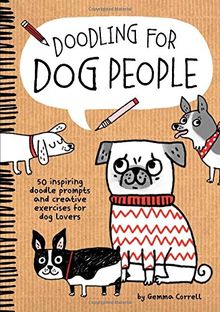 Doodling for Dog People: 50 Inspiring Doodle Prompts and Creative Exercises for Dog Lovers