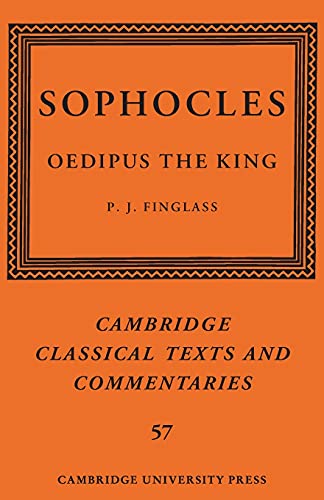 Sophocles: Oedipus the King (Cambridge Classical Texts and Commentaries)