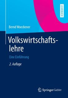 Volkswirtschaftslehre: Eine Einführung (Springer-Lehrbuch)