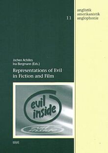 Representations of Evil in Fiction and Film (Anglistik - Amerikanistik - Anglophonie)