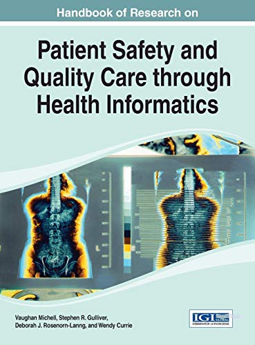 Handbook of Research on Patient Safety and Quality Care through Health Informatics (Advances in Healthcare Information Systems and Administration)