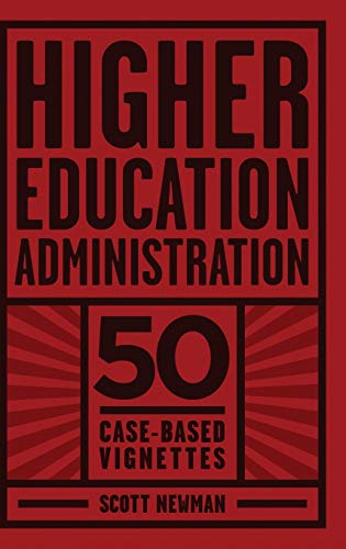 Higher Education Administration: 50 Case-Based Vignettes (HC)