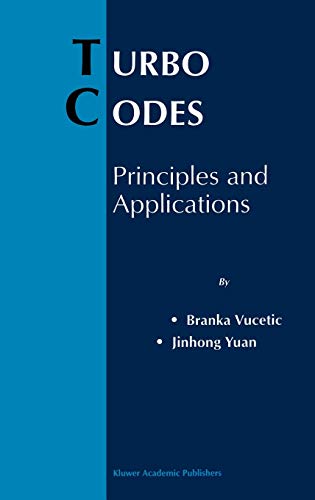 Turbo Codes: Principles and Applications (The Springer International Series in Engineering and Computer Science, 559, Band 559)