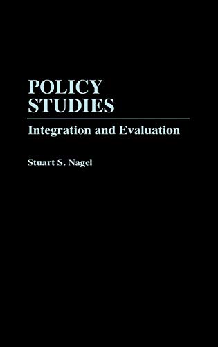 Policy Studies: Integration and Evaluation (Contributions in Political Science)