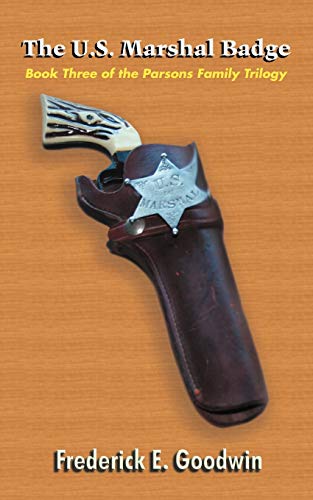 The U.S. Marshal Badge: Book Three of the Parsons Family Trilogy