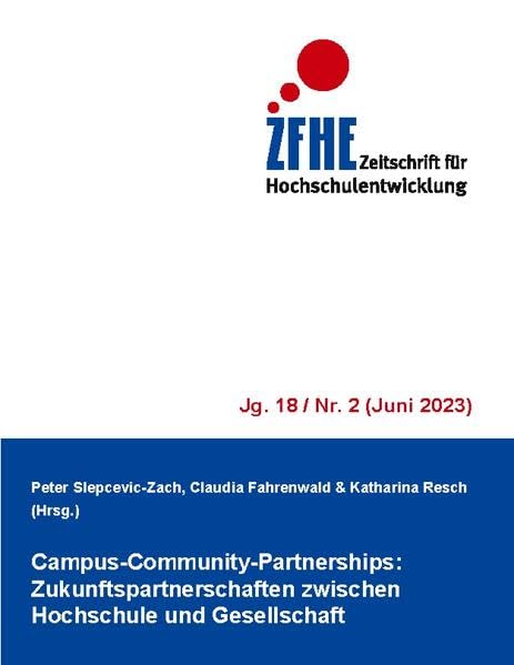 Campus-Community-Partnerships: Zukunftspartnerschaften zwischen Hochschule und Gesellschaft (Zeitschrift für Hochschulentwicklung Jg. 18)