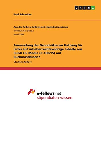 Anwendung der Grundsätze zur Haftung für Links auf urheberrechtswidrige Inhalte aus EuGH GS Media (C-160/15) auf Suchmaschinen?