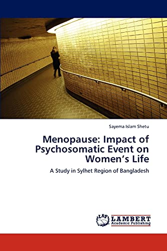 Menopause: Impact of Psychosomatic Event on Women’s Life: A Study in Sylhet Region of Bangladesh