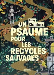 Histoires de moine et de robot. Vol. 1. Un psaume pour les recyclés sauvages