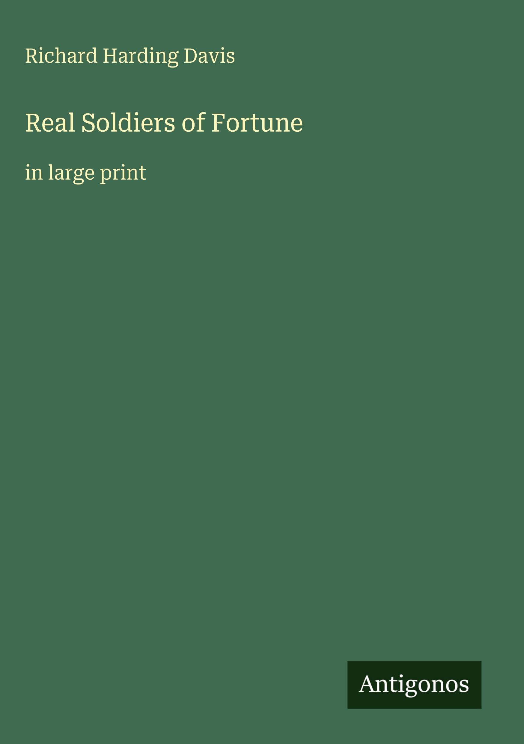 Real Soldiers of Fortune: in large print