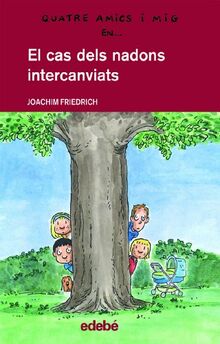 El cas dels nadons intercanviats (Quatre amics i mig en..., Band 16)