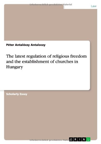 The latest regulation of religious freedom and the establishment of churches in Hungary