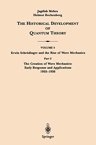 Part 2 The Creation of Wave Mechanics; Early Response and Applications 19251926 (The Historical Development of Quantum Theory, 5 / 2)