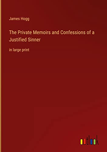 The Private Memoirs and Confessions of a Justified Sinner: in large print