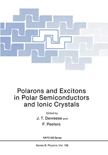 Polarons and Excitons in Polar Semiconductors and Ionic Crystals (Nato ASI Subseries B:, 108, Band 108)