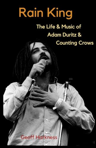 Rain King: The Life and Music of Adam Duritz and Counting Crows