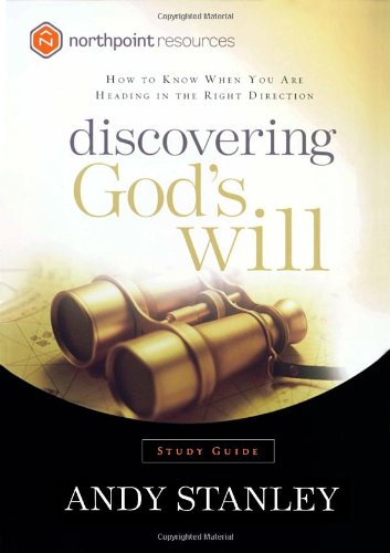 Discovering God's Will Study Guide: How to Know When You Are Heading in the Right Direction (Northpoint Resources)