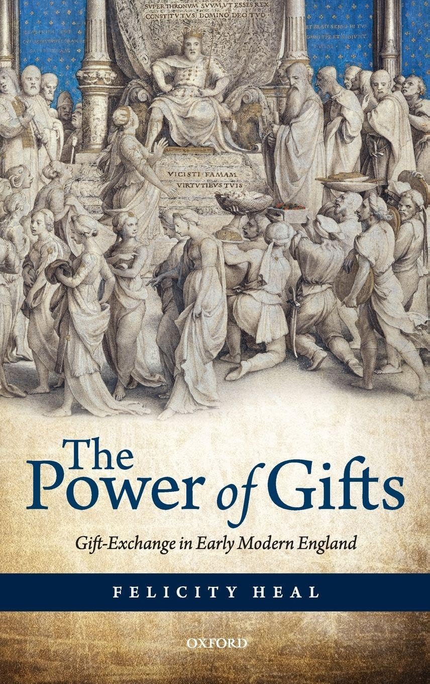 POWER OF GIFTS C: Gift Exchange in Early Modern England
