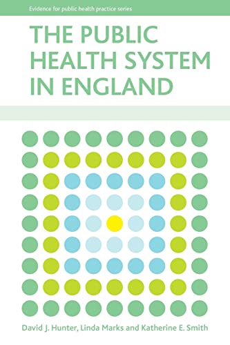 The public health system in England (Evidence for Publich Health Practice Series)