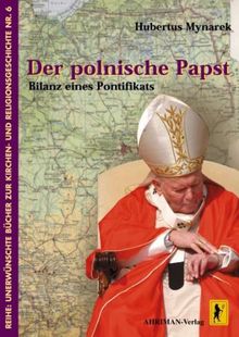 Der polnische Papst: Bilanz eines Pontifikats