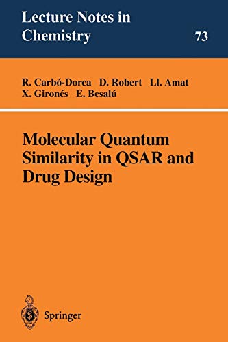 Molecular Quantum Similarity in Qsar and Drug Design (Lecture Notes in Chemistry, 73, Band 73)