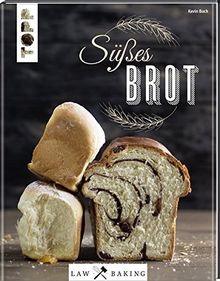 Law of Baking - Süßes Brot: Zupfbrot, Brioche und mehr für Leckermäuler