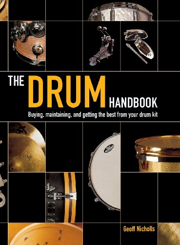 Geoff Nicholls The Drum Handbook, Buying, Maintaining And Getting The Best From Your Drum Kit