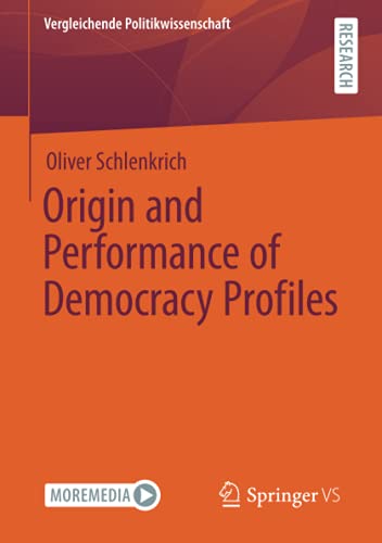 Origin and Performance of Democracy Profiles (Vergleichende Politikwissenschaft)