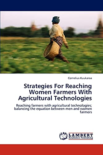 Strategies For Reaching Women Farmers With Agricultural Technologies: Reaching farmers with agricultural technologies; balancing the equation between men and women farmers