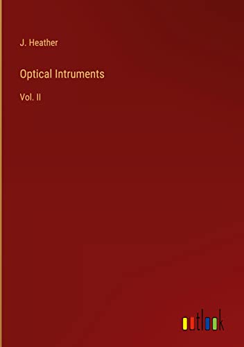 Optical Intruments: Vol. II