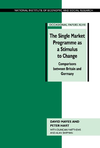 The Single Market Programme as a Stimulus to Change: Comparisons between Britain and Germany (National Institute of Economic and Social Research Occasional Papers)