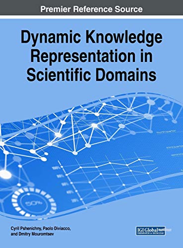 Dynamic Knowledge Representation in Scientific Domains (Advances in Web Technologies and Engineering)