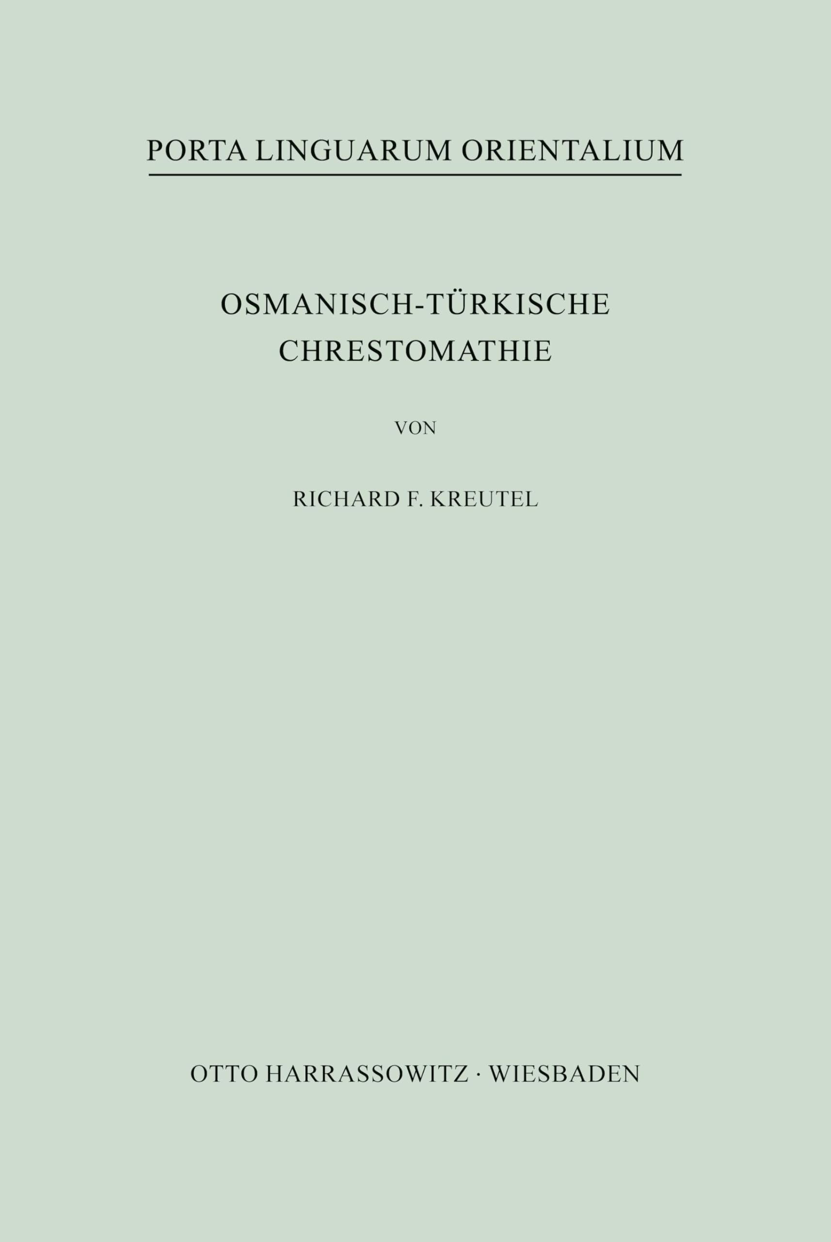 Osmanisch-Türkische Chrestomathie (Porta Linguarum Orientalium: Neue Serie, Band 7)