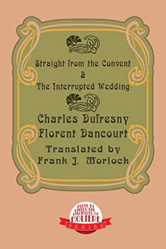 Straight from the Convent & The Interrupted Wedding: : Two Plays