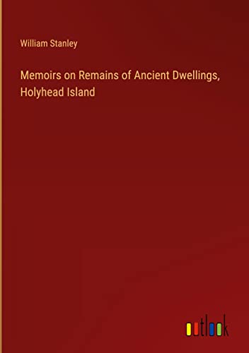 Memoirs on Remains of Ancient Dwellings, Holyhead Island