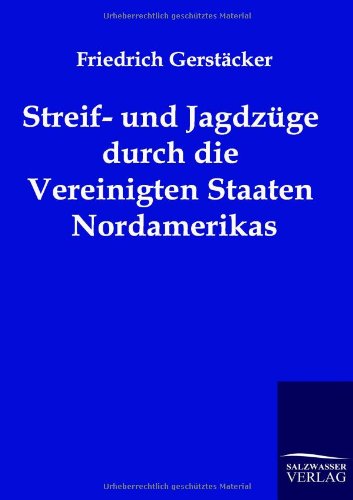 Streif- und Jagdzüge durch die Vereinigten Staaten Nordamerikas