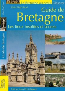 Guide de Bretagne : les lieux insolites et secrets