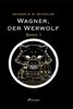 Wagner, der Werwolf: Band 1