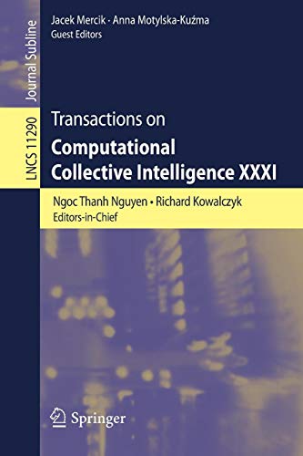 Transactions on Computational Collective Intelligence XXXI (Lecture Notes in Computer Science, Band 11290)