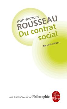 Du contrat social ou Principes du droit politique : et autres écrits autour du Contrat social