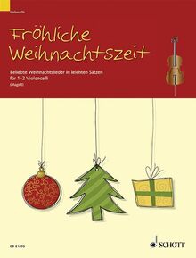 Fröhliche Weihnachtszeit: Beliebte Weihnachtslieder in leichten Sätzen. 1-2 Violoncelli.