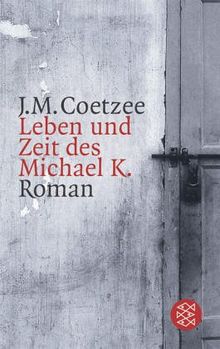 Leben und Zeit des Michael K.: Roman