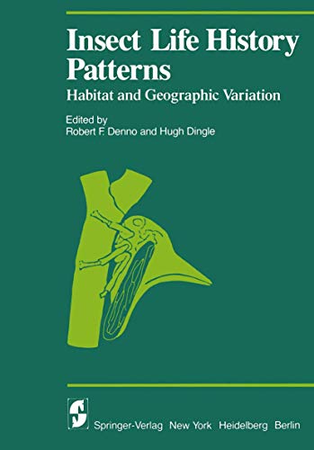Insect Life History Patterns: Habitat And Geographic Variation (Proceedings in Life Sciences)