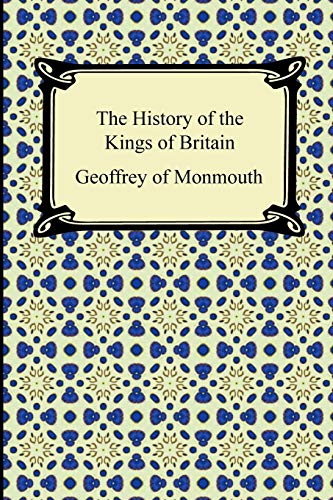 Geoffrey of Monmouth The History Of The Kings Of Britain