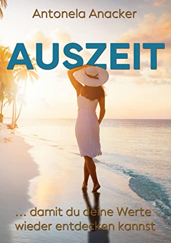 Auszeit: damit du deine Werte wieder entdecken kannst
