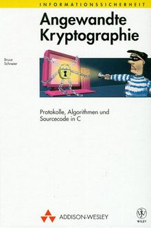 Angewandte Kryptographie . Protokolle, Algorithmen und Sourcecode in C (Informationssicherheit)