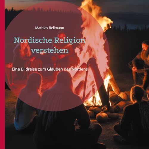 Nordische Religion verstehen: Eine Bildreise zum Glauben des Nordens