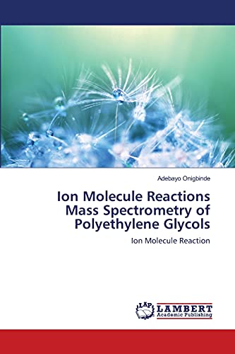 Ion Molecule Reactions Mass Spectrometry of Polyethylene Glycols: Ion Molecule Reaction