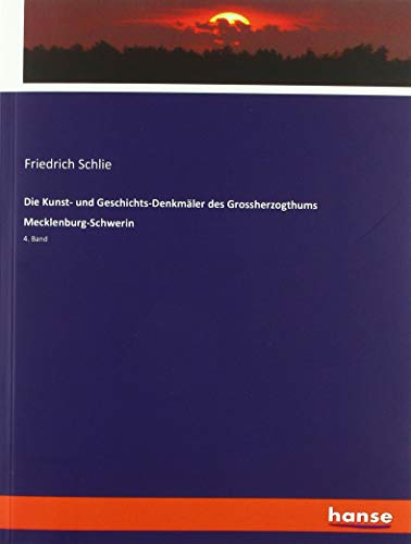 Die Kunst- und Geschichts-Denkmäler des Grossherzogthums Mecklenburg-Schwerin: 4. Band